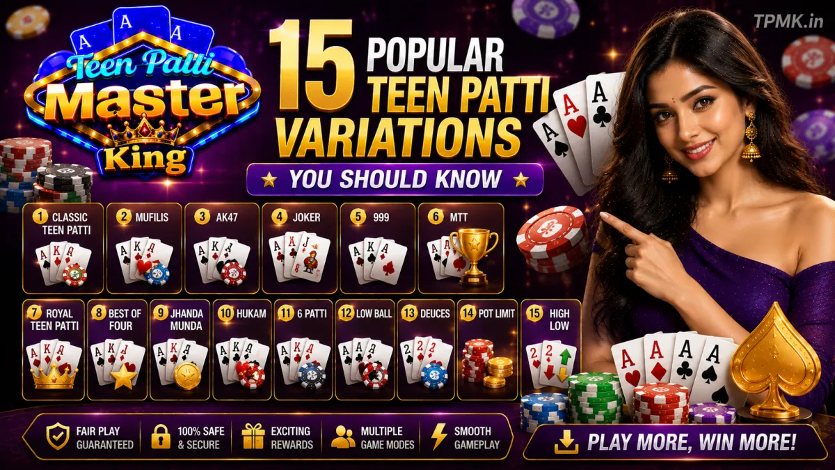 15 Popular Teen Patti Variations You Should Know | Teen Patti Master King 15 Popular Teen Patti Variations You Should Know