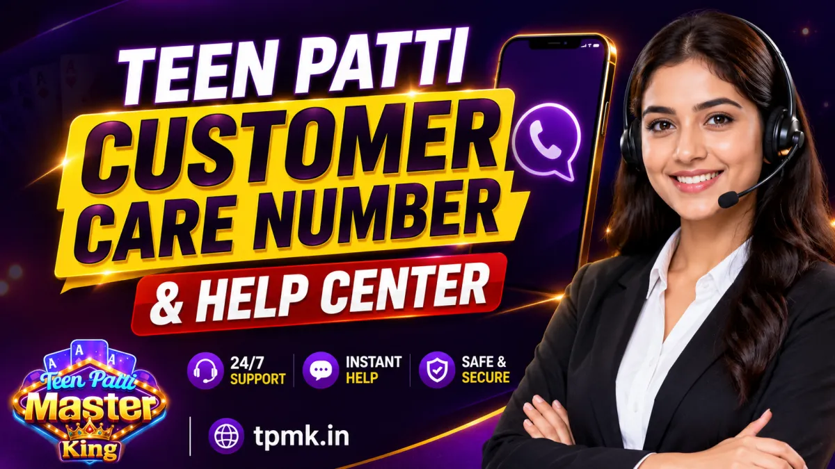 Teen Patti Customer Care Number & Help Center | Official Support Guide Teen Patti Customer Care Number & Help Center | Official Support Guide
