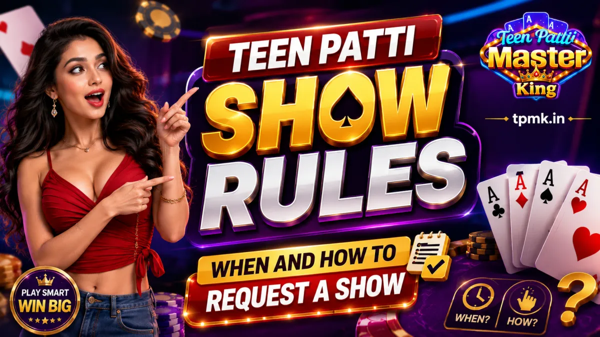Teen Patti Master King – Teen Patti Show Rules: When and How to Request a Show Teen Patti Master King – Teen Patti Show Rules: When and How to Request a Show