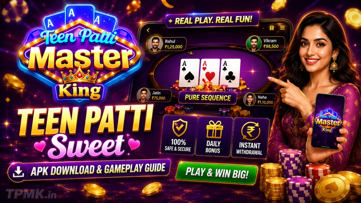 Teen Patti Sweet APK Download & Gameplay Guide | Teen Patti Master King Teen Patti Sweet: APK Download & Gameplay Guide