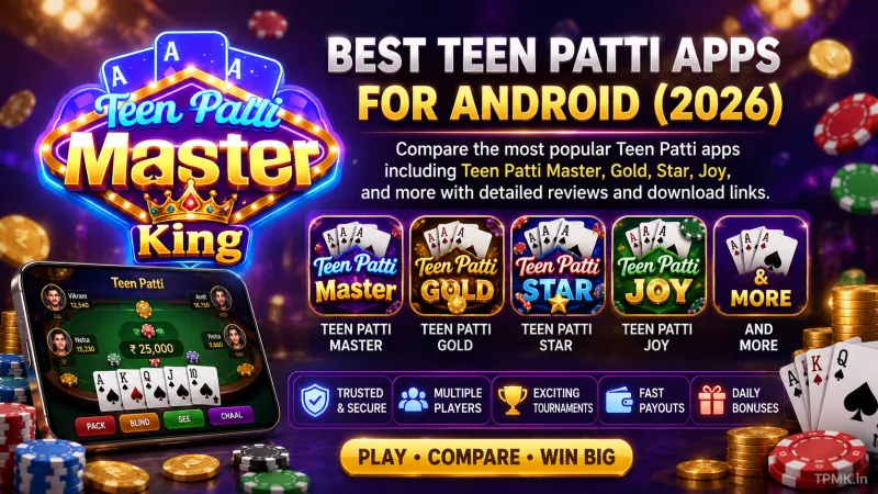 Best Teen Patti Apps for Android (2026) – Compare Top Teen Patti Games