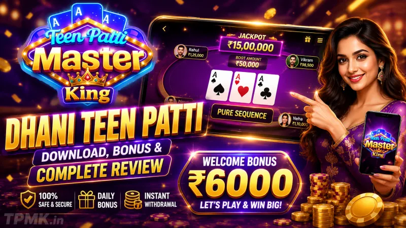 Dhani Teen Patti Download, Bonus & Complete Review | Teen Patti Master King Dhani Teen Patti Download, Bonus & Complete Review | Teen Patti Master King