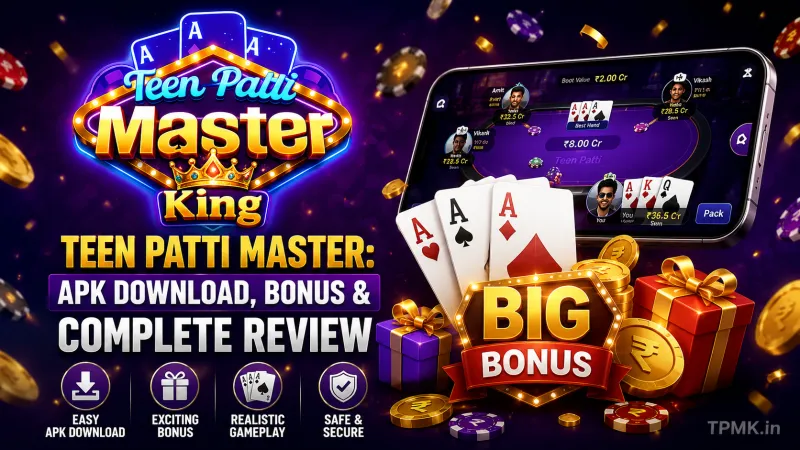 Teen Patti Master: APK Download, Bonus & Complete Review | TPMK.in Teen Patti Master: APK Download, Bonus & Complete Review | TPMK.in