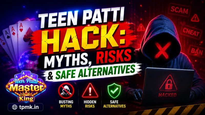 Teen Patti Master Hack Guide: Myths, Risks & Safe Alternatives