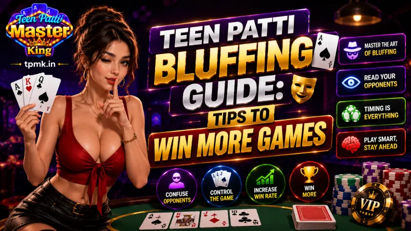 Teen Patti Master King – Teen Patti Bluffing Guide: Tips to Win More Games Teen Patti Master King – Teen Patti Bluffing Guide: Tips to Win More Games