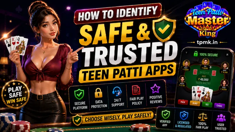 Teen Patti Master King – How to Identify Safe & Trusted Teen Patti Apps