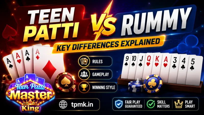 Teen Patti Master vs Rummy: Key Differences Explained