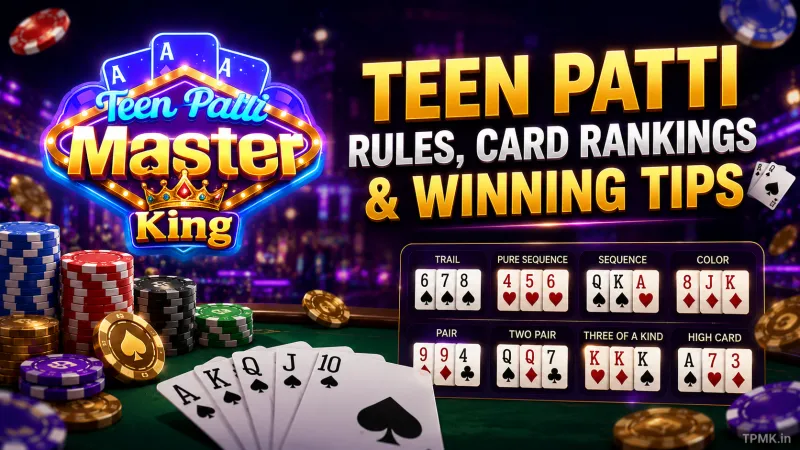 Teen Patti Rules, Card Rankings & Winning Tips – Complete Guide